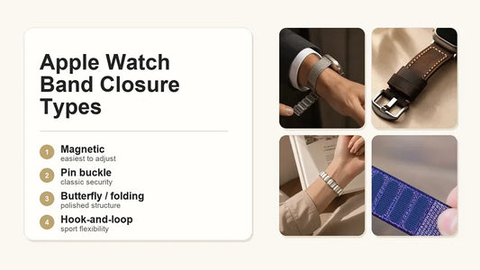 Apple Watch Band Closure Types: Buckle, Clasp or Loop?